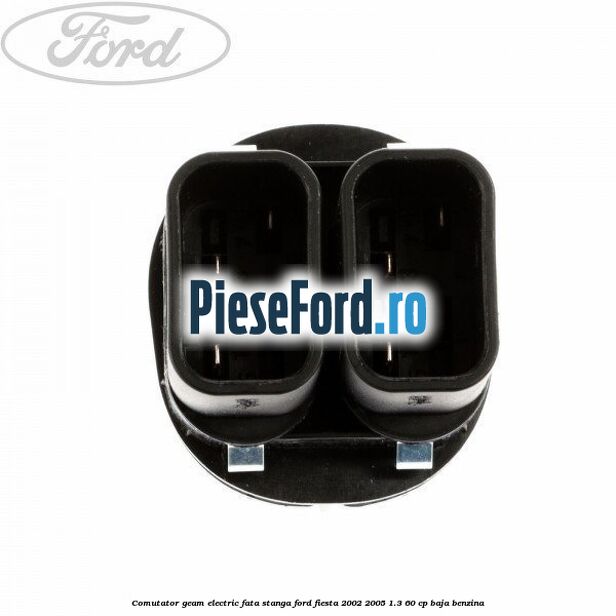 Comutator geam electric fata stanga Ford Fiesta 2002-2005 1.3 60 cp BAJA benzina