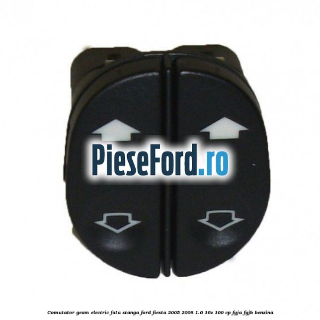 Comutator geam electric fata stanga Ford Fiesta 2005-2008 1.6 16V 100 cp Comutator geam electric fata stanga Ford Fiesta 2005-2008 1.6 16V 100 cp FYJA, FYJB benzina