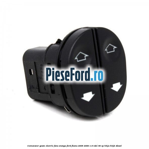 Comutator geam electric fata stanga Ford Fiesta 2005-2008 1.6 TDCi 90 cp HHJA, HHJB diesel