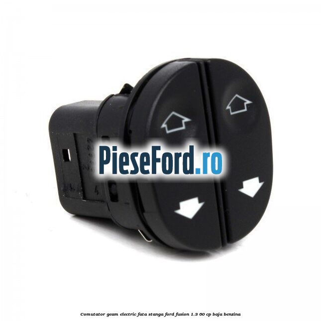 Comutator geam electric fata stanga Ford Fusion 1.3 60 cp BAJA benzina