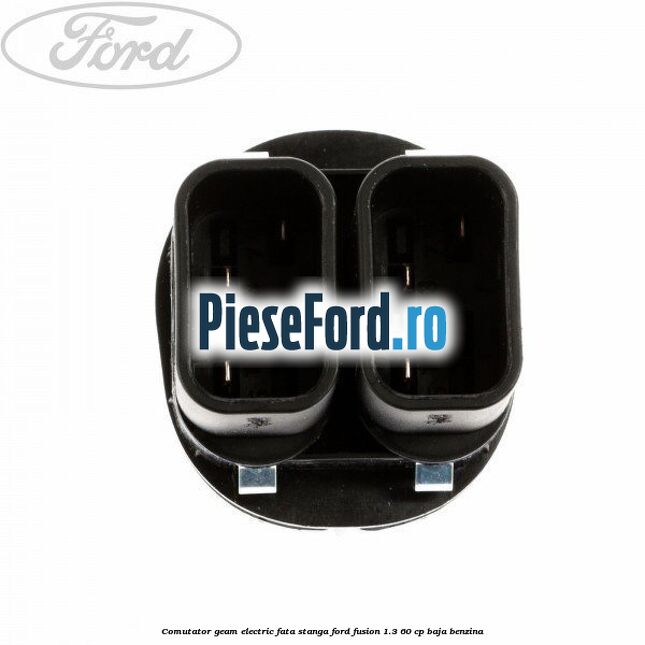 Comutator geam electric fata stanga Ford Fusion 1.3 60 cp BAJA benzina