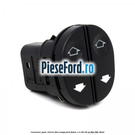 Comutator geam electric fata stanga Ford Fusion 1.4 TDCi 68 cp F6JA, F6JB diesel