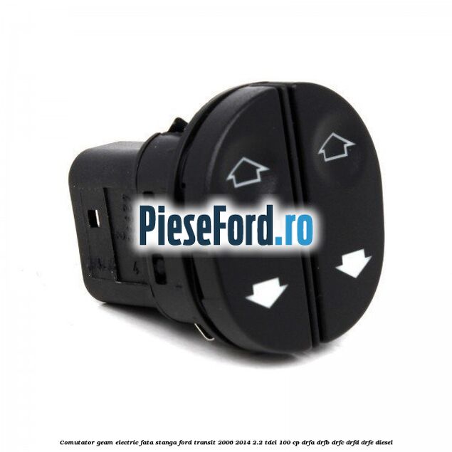 Comutator geam electric fata stanga Ford Transit 2006-2014 2.2 TDCi 100 cp Comutator geam electric fata stanga Ford Transit 2006-2014 2.2 TDCi 100 cp DRFA, DRFB, DRFC, DRFD, DRFE diesel