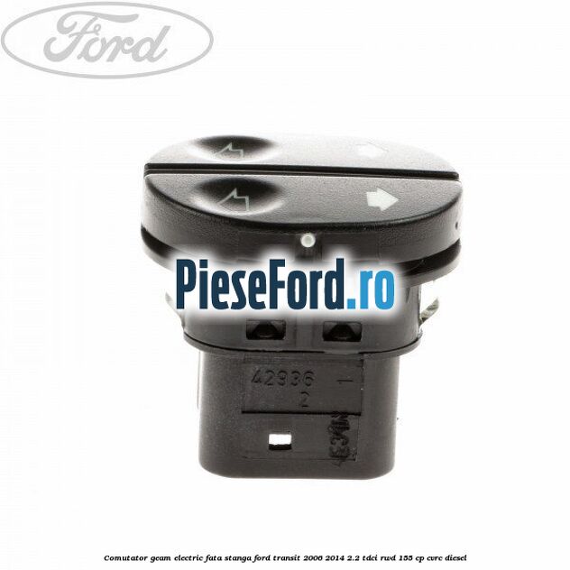 Comutator geam electric fata stanga Ford Transit 2006-2014 2.2 TDCi RWD 155 cp CVRC diesel