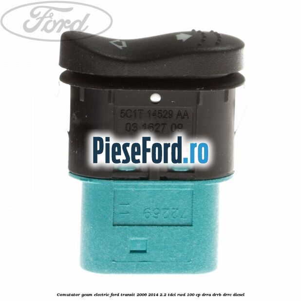 Comutator geam electric Ford Transit 2006-2014 2.2 TDCi RWD 100 cp DRRA, DRRB, DRRC diesel