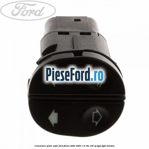 Comutator geam sofer Ford Fiesta 2002-2005 1.6 16V 100 cp FYJA, FYJB benzina