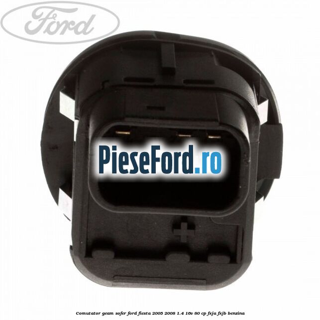 Comutator geam sofer Ford Fiesta 2005-2008 1.4 16V 80 cp FXJA, FXJB benzina