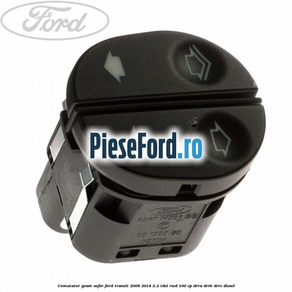 Comutator geam sofer Ford Transit 2006-2014 2.2 TDCi RWD 100 cp DRRA, DRRB, DRRC diesel