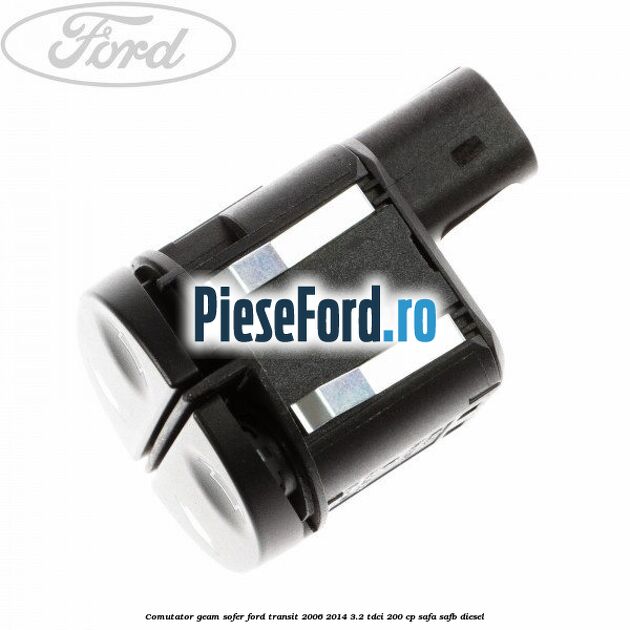 Comutator geam sofer Ford Transit 2006-2014 3.2 TDCi 200 cp SAFA, SAFB diesel