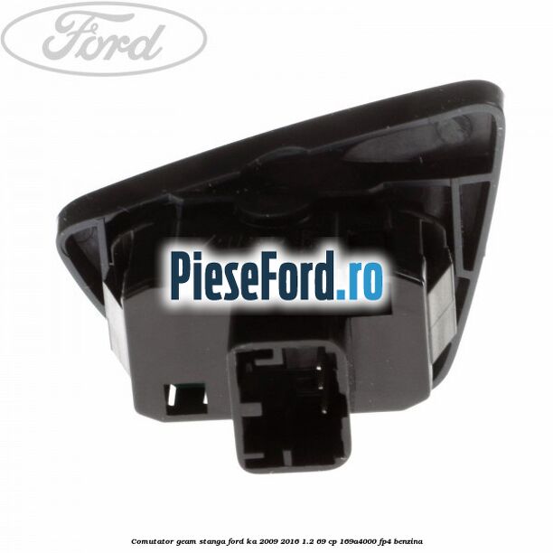 Comutator geam stanga Ford Ka 2009-2016 1.2 69 cp 169A4000, FP4 benzina