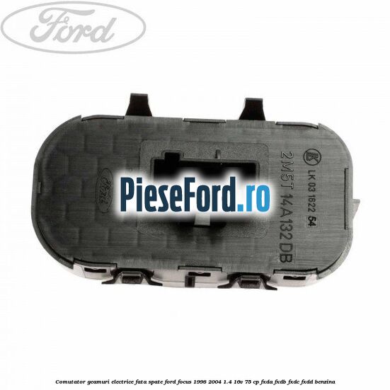 Comutator geamuri electrice fata/spate Ford Focus 1998-2004 1.4 16V 75 cp Comutator geamuri electrice fata/spate Ford Focus 1998-2004 1.4 16V 75 cp FXDA, FXDB, FXDC, FXDD benzina