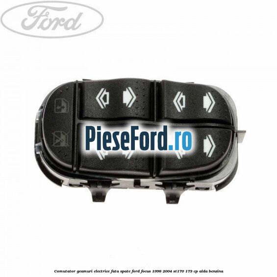 Comutator geamuri electrice fata/spate Ford Focus 1998-2004 ST170 173 cp
