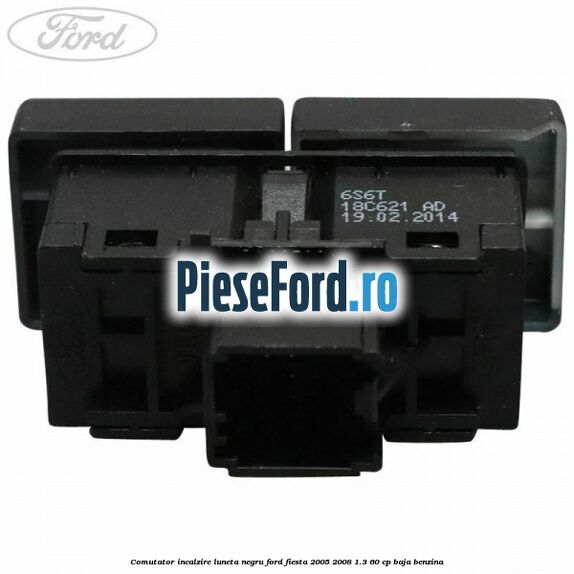 Comutator incalzire luneta negru Ford Fiesta 2005-2008 1.3 60 cp BAJA benzina