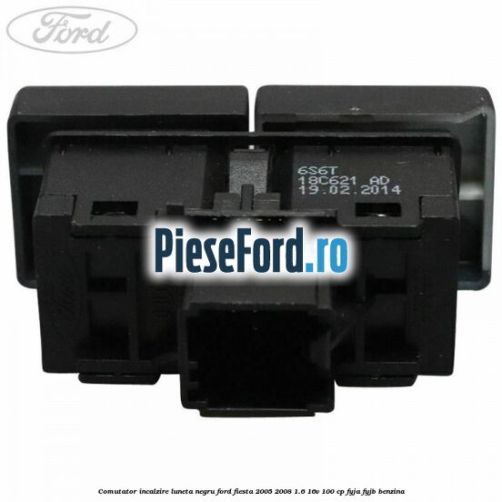 Comutator incalzire luneta negru Ford Fiesta 2005-2008 1.6 16V 100 cp FYJA, FYJB benzina