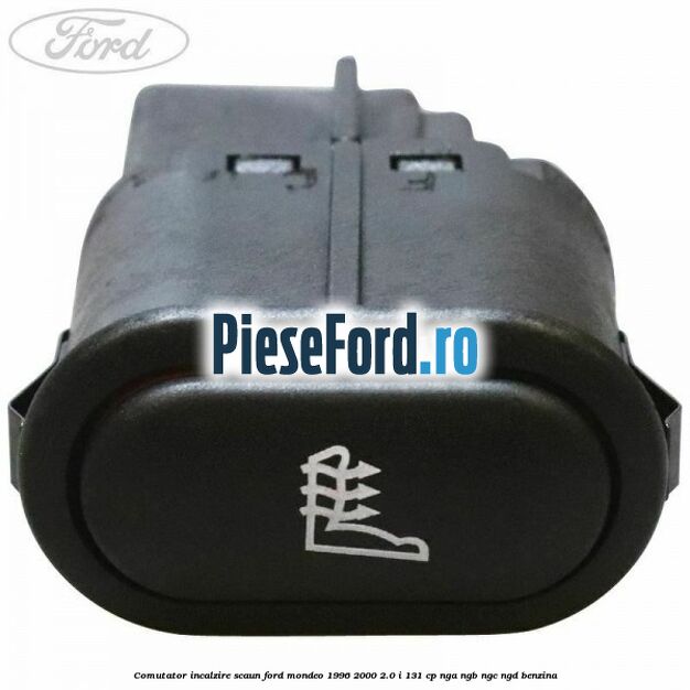 Comutator incalzire scaun Ford Mondeo 1996-2000 2.0 i 131 cp NGA, NGB, NGC, NGD benzina