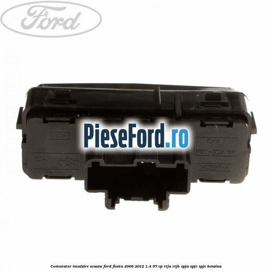 Comutator incalzire scaune Ford Fiesta 2008-2012 1.4 97 cp RTJA, RTJB, SPJA, SPJC, SPJE benzina