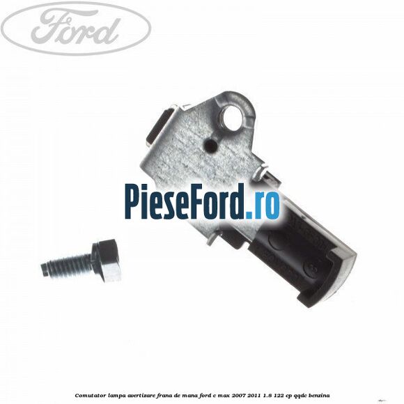Comutator lampa avertizare frana de mana Ford C-Max 2007-2011 1.8 122 cp QQDC benzina