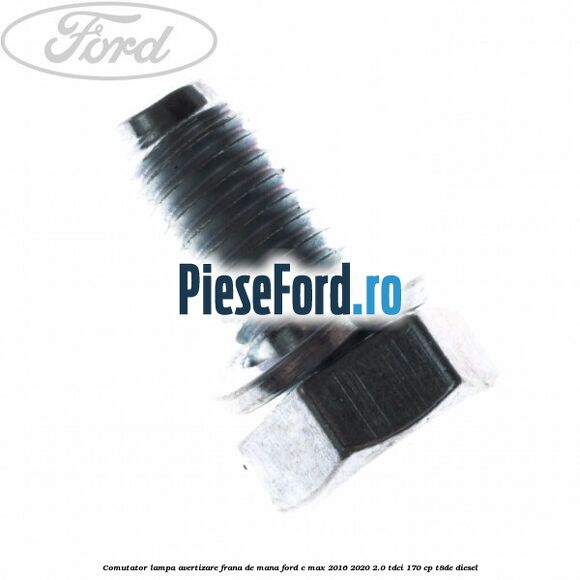 Comutator lampa avertizare frana de mana Ford C-Max 2016-2020 2.0 TDCi 170 cp Comutator lampa avertizare frana de mana Ford C-Max 2016-2020 2.0 TDCi 170 cp T8DE diesel