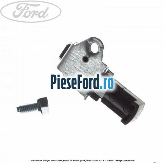 Comutator lampa avertizare frana de mana Ford Focus 2008-2011 2.0 TDCi 110 cp IXDA diesel