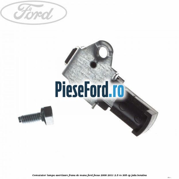 Comutator lampa avertizare frana de mana Ford Focus 2008-2011 2.5 RS 305 cp JZDA benzina