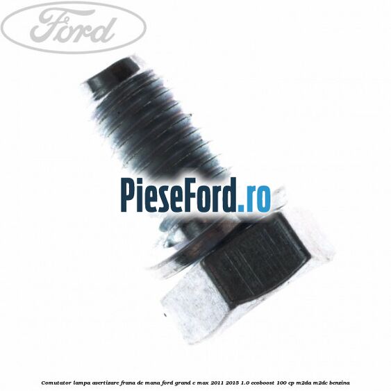 Comutator lampa avertizare frana de mana Ford Grand C-Max 2011-2015 1.0 EcoBoost 100 cp Comutator lampa avertizare frana de mana Ford Grand C-Max 2011-2015 1.0 EcoBoost 100 cp M2DA, M2DC benzina