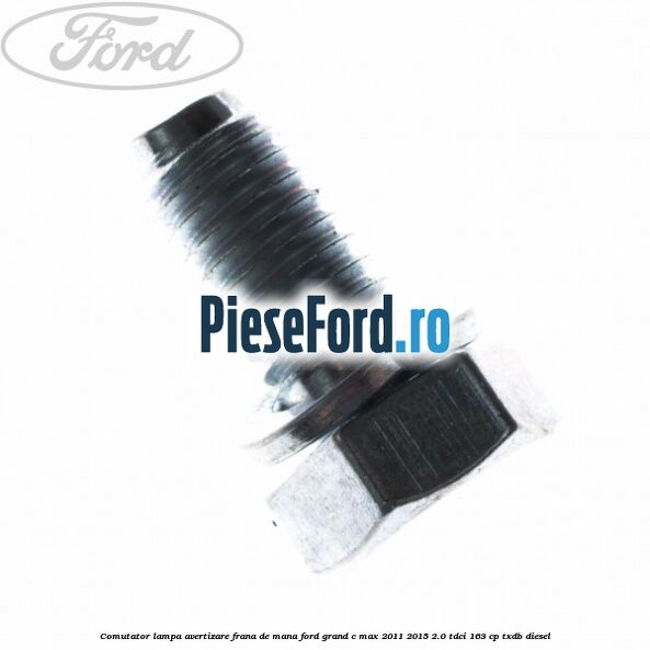 Comutator lampa avertizare frana de mana Ford Grand C-Max 2011-2015 2.0 TDCi 163 cp Comutator lampa avertizare frana de mana Ford Grand C-Max 2011-2015 2.0 TDCi 163 cp TXDB diesel