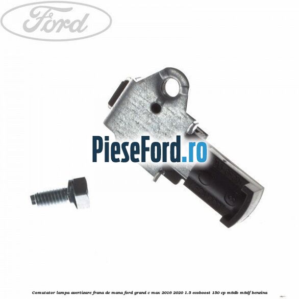 Comutator lampa avertizare frana de mana Ford Grand C-Max 2016-2020 1.5 EcoBoost 150 cp M8DB, M8DF benzina