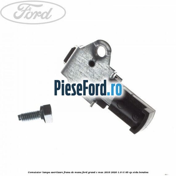 Comutator lampa avertizare frana de mana Ford Grand C-Max 2016-2020 1.6 Ti 85 cp XTDA benzina
