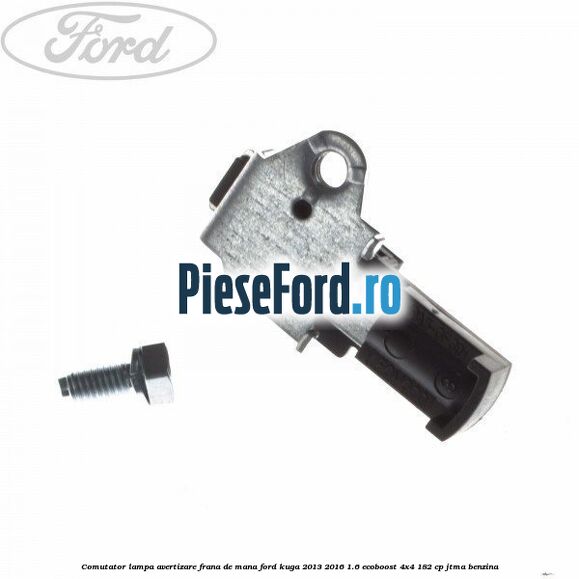 Comutator lampa avertizare frana de mana Ford Kuga 2013-2016 1.6 EcoBoost 4x4 182 cp JTMA benzina