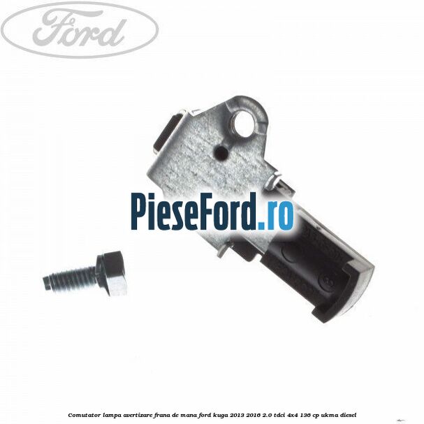 Comutator lampa avertizare frana de mana Ford Kuga 2013-2016 2.0 TDCi 4x4 136 cp UKMA diesel