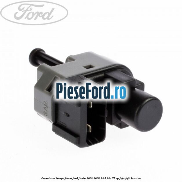Comutator lampa frana Ford Fiesta 2002-2005 1.25 16V 75 cp FUJA, FUJB benzina