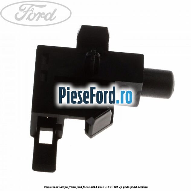 Comutator lampa frana Ford Focus 2014-2018 1.6 Ti 125 cp PNDA, PNDD benzina