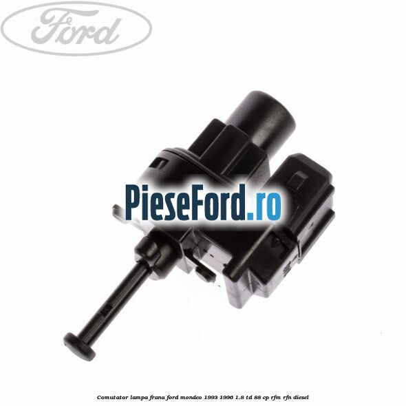 Comutator lampa frana Ford Mondeo 1993-1996 1.8 TD 88 cp RFM, RFN diesel
