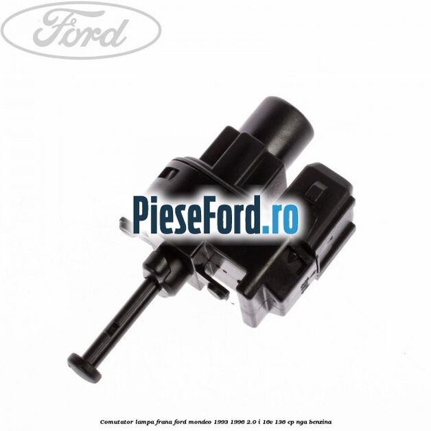 Comutator lampa frana Ford Mondeo 1993-1996 2.0 i 16V 136 cp NGA benzina