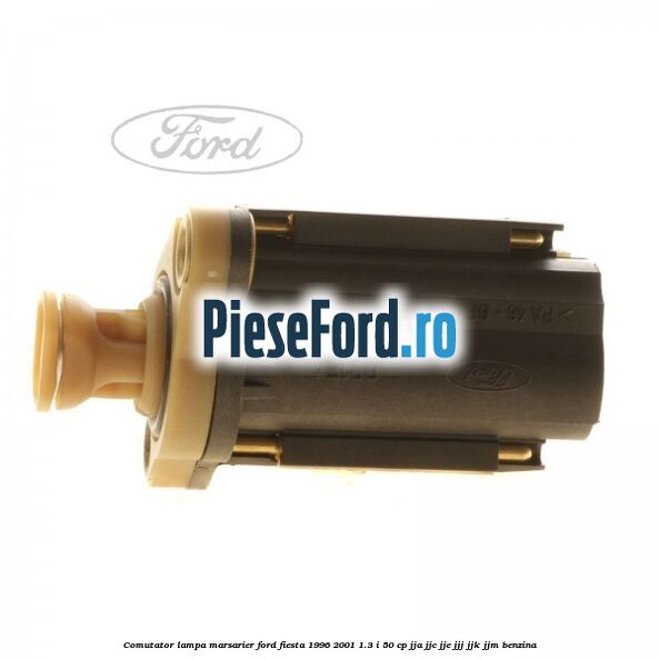 Comutator lampa marsarier Ford Fiesta 1996-2001 1.3 i 50 cp Comutator lampa marsarier Ford Fiesta 1996-2001 1.3 i 50 cp JJA, JJC, JJE, JJJ, JJK, JJM benzina