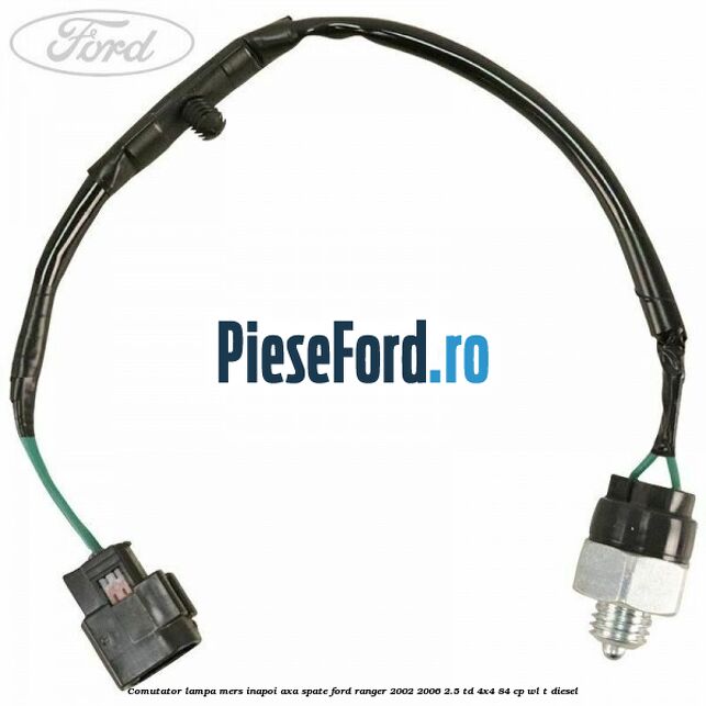 Comutator lampa mers inapoi axa spate Ford Ranger 2002-2006 2.5 TD 4x4 84 cp WL-T diesel