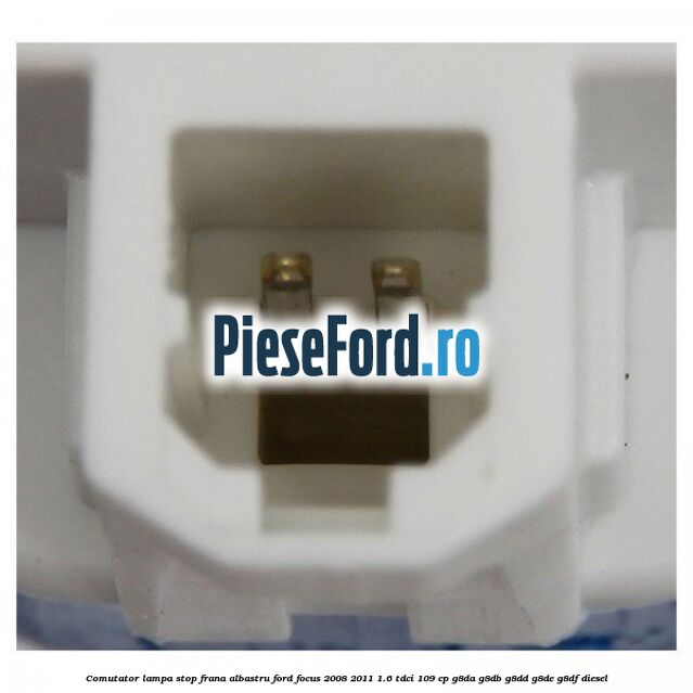 Comutator lampa stop frana albastru Ford Focus 2008-2011 1.6 TDCi 109 cp G8DA, G8DB, G8DD, G8DE, G8DF diesel