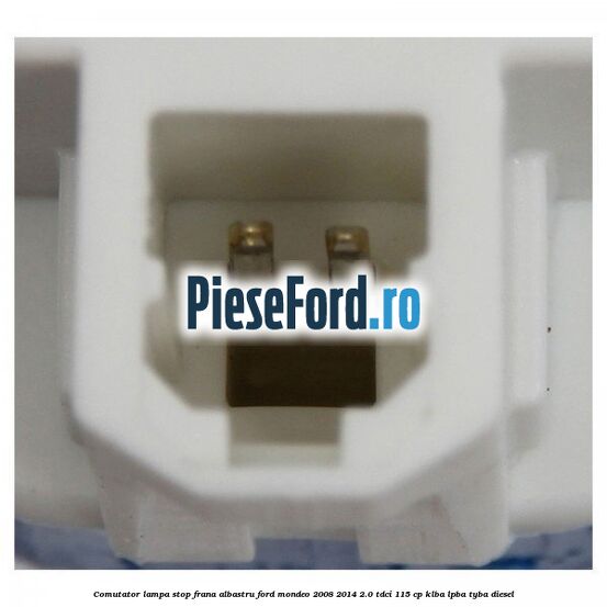 Comutator lampa stop frana albastru Ford Mondeo 2008-2014 2.0 TDCi 115 cp Comutator lampa stop frana albastru Ford Mondeo 2008-2014 2.0 TDCi 115 cp KLBA, LPBA, TYBA diesel