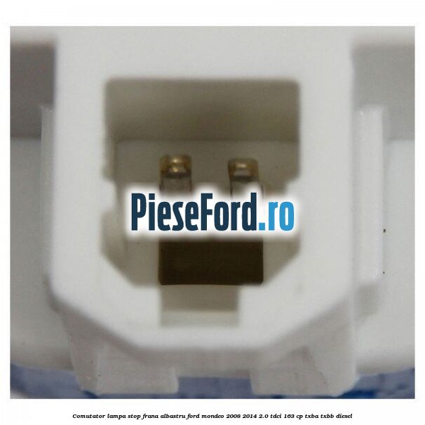 Comutator lampa stop frana albastru Ford Mondeo 2008-2014 2.0 TDCi 163 cp TXBA, TXBB diesel