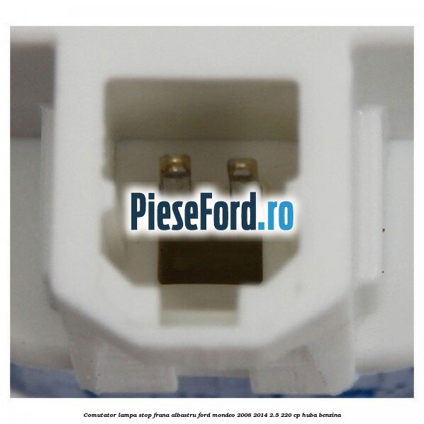 Comutator lampa stop frana albastru Ford Mondeo 2008-2014 2.5 220 cp HUBA benzina