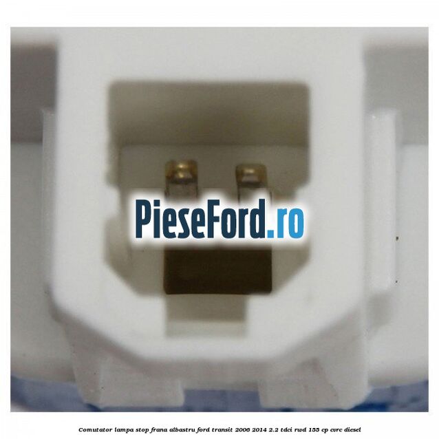 Comutator lampa stop frana albastru Ford Transit 2006-2014 2.2 TDCi RWD 155 cp CVRC diesel
