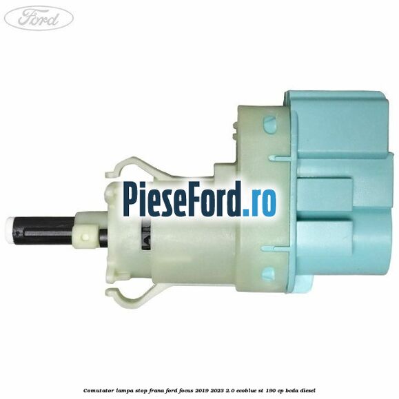 Comutator lampa stop frana Ford Focus 2019-2023 2.0 EcoBlue ST 190 cp BCDA diesel