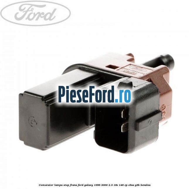 Comutator lampa stop frana Ford Galaxy 1995-2000 2.3 16V 146 cp Comutator lampa stop frana Ford Galaxy 1995-2000 2.3 16V 146 cp E5SA, Y5B benzina