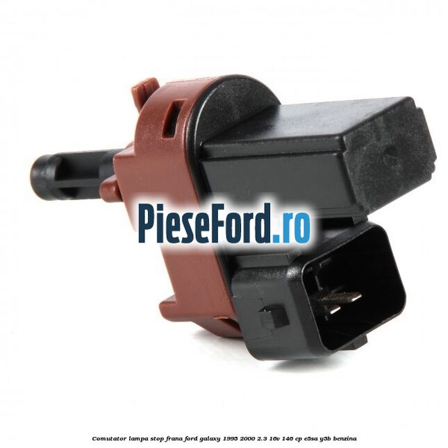 Comutator lampa stop frana Ford Galaxy 1995-2000 2.3 16V 146 cp Comutator lampa stop frana Ford Galaxy 1995-2000 2.3 16V 146 cp E5SA, Y5B benzina