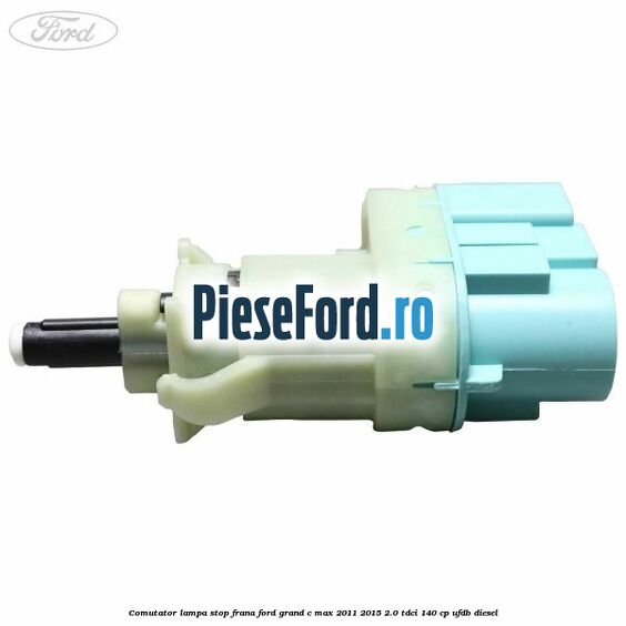 Comutator lampa stop frana Ford Grand C-Max 2011-2015 2.0 TDCi 140 cp UFDB diesel