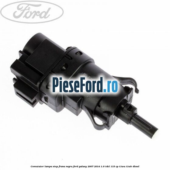 Comutator lampa stop frana negru Ford Galaxy 2007-2014 1.6 TDCi 115 cp Comutator lampa stop frana negru Ford Galaxy 2007-2014 1.6 TDCi 115 cp T1WA, T1WB diesel