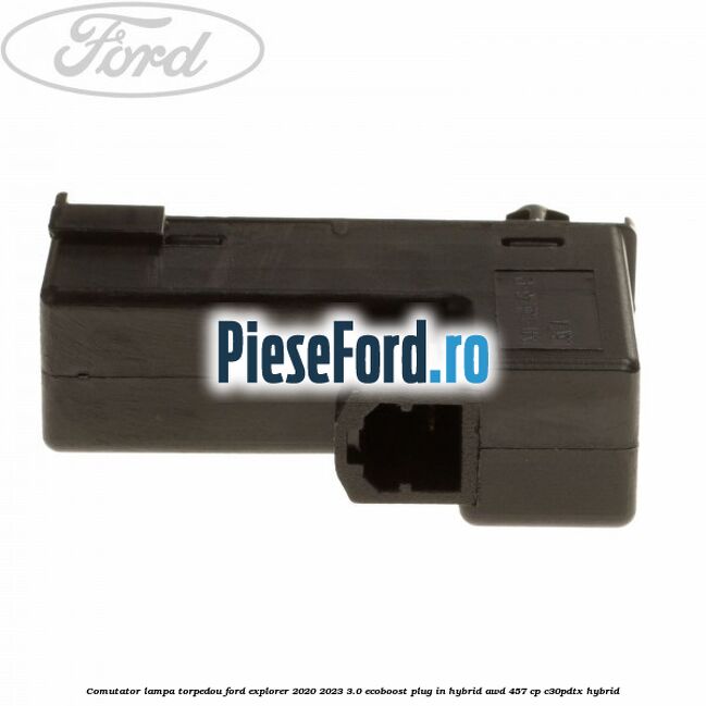 Comutator lampa torpedou Ford Explorer 2020-2023 3.0 EcoBoost Plug-in Hybrid AWD 457 cp C30PDTX hybrid
