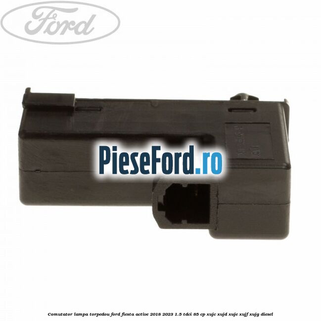Comutator lampa torpedou Ford Fiesta Active 2018-2023 1.5 TDCi 85 cp XUJC, XUJD, XUJE, XUJF, XUJG diesel
