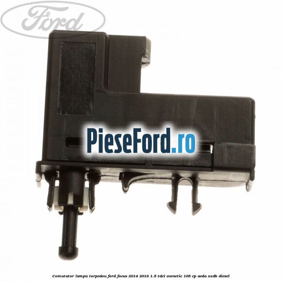 Comutator lampa torpedou Ford Focus 2014-2018 1.5 TDCi ECOnetic 105 cp AEDA, XXDB diesel