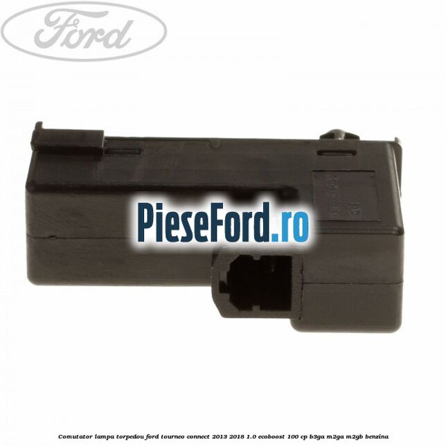Comutator lampa torpedou Ford Tourneo Connect 2013-2018 1.0 EcoBoost 100 cp B3GA, M2GA, M2GB benzina